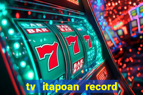 tv itapoan record bahia ao vivo online